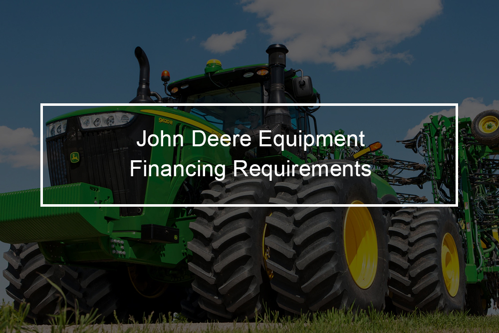 How Hard is to Get Approved for John Deere Equipment Financing? Top