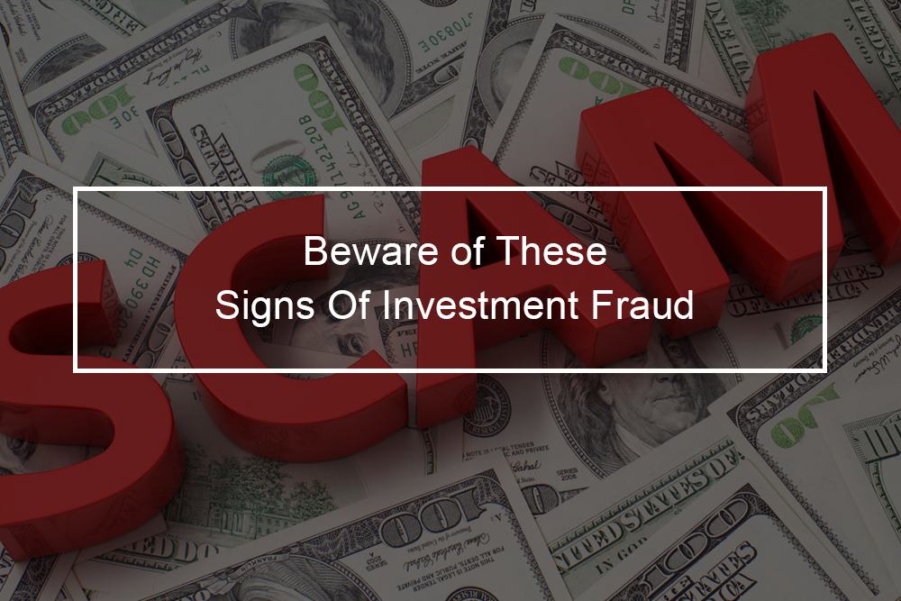 Learn How To Spot And Avoid Investment Fraud Before You Become The Next